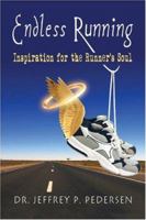 Endless Running: Inspiration for the Runner's Soul 1424159938 Book Cover