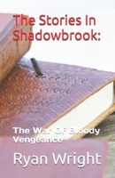 The Stories In Shadowbrook:: The War Of Bloody Vengeance B0FN7MJKTT Book Cover