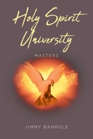 Holy Spirit University: Masters B0GF6SL4YX Book Cover