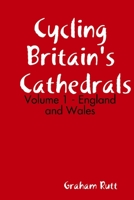 Cycling Britain's Cathedrals Volume 1 0244845514 Book Cover