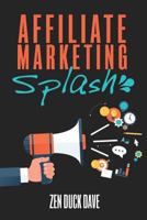 Affiliate Marketing Splash: Building Affiliate Sites That Rank (and Bank) 1494361388 Book Cover