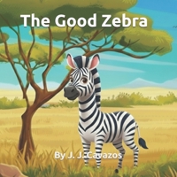 The Good Zebra B0FZ7FPZ35 Book Cover