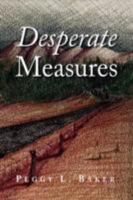 Desperate Measures 1436318084 Book Cover
