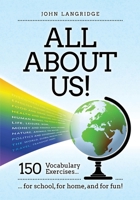 All About Us!: 150 Vocabulary Exercises for school, for home, and for fun! B0CHLLJ81M Book Cover