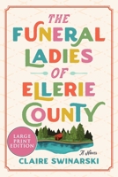 The Funeral Ladies of Ellerie County: A Novel 0063359758 Book Cover