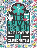 Pharmacy Technician Adult Coloring Book: A Funny & Snarky Swear Coloring Book For Pharmacy Technicians. A Novelty Gift Idea For Women, Men and Retirement. B08JF5HWG4 Book Cover