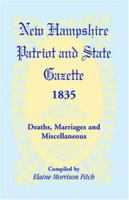 New Hampshire Patriot and State Gazette, 1835: Deaths, Marriages and Miscellaneous 0788438468 Book Cover