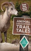 Animal Encounters Trail Tales: Beastly Stories From The Woods 0762780975 Book Cover