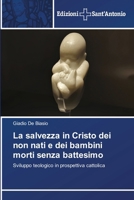 La salvezza in Cristo dei non nati e dei bambini morti senza battesimo (Italian Edition) 3639606108 Book Cover