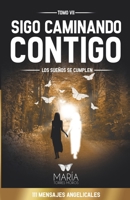 SIGO CAMINANDO CONTIGO: LOS SUEÑOS SE CUMPLEN 8409432838 Book Cover