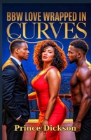 BBW Love Wrapped In Curves: Urban Fiction African American Standalone B0FB4YNTLH Book Cover