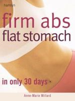 Firm Abs Flat Stomach: In Only 30 Days 0600609391 Book Cover