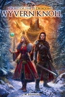 Creed of the 21 Dragons: Wyvern Knoll 1938215613 Book Cover