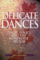 Delicate Dances: Public Policy and the Nonprofit Sector (Queen's Policy Studies Series) 0889119538 Book Cover