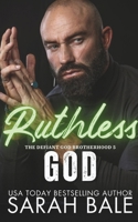 Ruthless God (The Defiant God Brotherhood) B0F2N99C5Y Book Cover