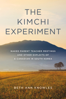 The Kimchi Experiment 1989725791 Book Cover