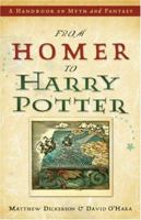From Homer to Harry Potter: A Handbook on Myth and Fantasy 1587431335 Book Cover
