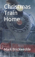 Christmas Train Home 1720176027 Book Cover