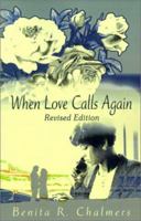 When Love Calls Again: Revised Edition 0595206344 Book Cover