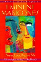 Eminent Maricones: Arenas, Lorca, Puig, and Me 0299161846 Book Cover