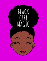 Black Girl Magic: Black Girl Magic Writing Notebook Journal 8.5" x 11" 100+ Pages. Journal Notebook for Note Taking, Diary, Journaling, Gratitude and Reminder for Girls, Women and Men 1677454512 Book Cover