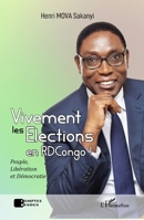 Vivement les élections en RDCongo !: Peuple, Libération et Démocratie (Comptes Rendus) (French Edition) 2343164355 Book Cover