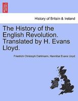 The History of the English Revolution. Translated by H. Evans Lloyd. 1241439591 Book Cover