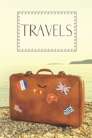 TRAVELS: Travel Journal Book - 6x9 Itinerary Planner: Organize your adventures, flight info, hotel details, budget and more 1675289301 Book Cover
