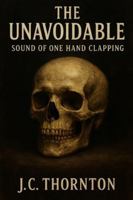 The Unavoidable: Sound of One Hand Clapping B0FZ3K6DZM Book Cover