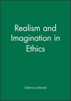 Realism and Imagination in Ethics (Library of philosophy and logic) 0816612692 Book Cover