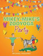 Mikey-Mike's ZooYoga Party 148345147X Book Cover