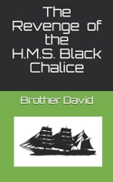 The Revenge of the H.M.S. Black Chalice B08MHQP9GF Book Cover