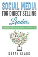 Social Media for Direct Selling Leaders: Growing and Supporting Your Team Online 0997101636 Book Cover