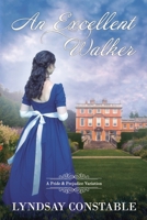 An Excellent Walker: A Pride and Prejudice Variation 1956613528 Book Cover