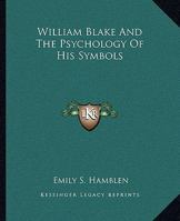 William Blake And The Psychology Of His Symbols 1425312039 Book Cover