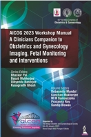 AICOG 2023 Workshop Manual: A Clinicians Companion to Obstetrics and Gynecology Imaging, Fetal Monitoring and Interventions 9356961298 Book Cover