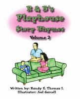 R & B's Playhouse Story Rhymes Volume 2 1412067669 Book Cover