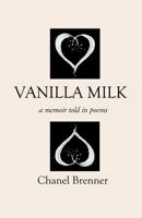 Vanilla Milk: A Memoir Told in Poems 0692267476 Book Cover