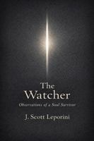 The Watcher: Observations of a Soul Survivor B0GKYXBN5B Book Cover