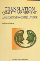 Translation Quality Assessment: An Argumentation-centred Approach (Perspectives on Translation) 0776605844 Book Cover