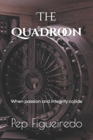 The Quadroon: When passion and integrity collide B0C2RRQHX9 Book Cover
