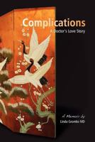 Complications: A Doctor's Love Story 0982514301 Book Cover