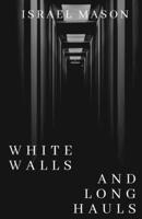 White Walls and Long Hauls 1716483484 Book Cover