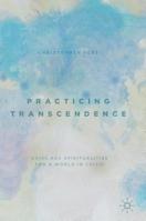 Practicing Transcendence: Axial Age Spiritualities for a World in Crisis 3030144348 Book Cover