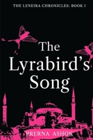The Lyrabird's Song (The Leneira Chronicles) 1763855406 Book Cover