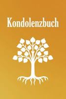 Kondolenzbuch: 120 Seiten zum festhalten für liebevolle Worte, Gedanken und Erinnerungen - zum Auslegen auf einer Trauerfeier für Trauergäste (German Edition) 1090224362 Book Cover