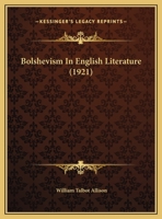 Bolshevism in English literature 1346819149 Book Cover