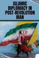 Islamic Diplomacy in Post-Revolution Iran 4320231767 Book Cover