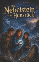Der Nebelstein vom Hunsrück: Ein magisches Märchenabenteuer für Kinder ab 8 Jahren B0H45S94WK Book Cover
