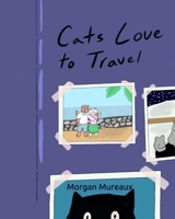 Cats Love To Travel B0971LL9Y1 Book Cover